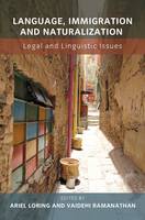 Ariel Loring - Language, Immigration and Naturalization: Legal and Linguistic Issues - 9781783095148 - V9781783095148