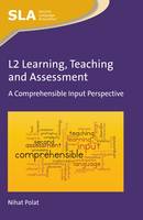 Nihat Polat - L2 Learning, Teaching and Assessment: A Comprehensible Input Perspective - 9781783096336 - V9781783096336