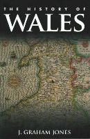 John Graham Jones - The History of Wales - 9781783161683 - V9781783161683