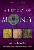 Davies, Glyn - A History of Money: Fourth Edition - 9781783163090 - V9781783163090