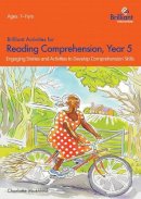 Charlotte Makhlouf - Brilliant Activities for Reading Comprehension, Year 5 - 9781783170746 - V9781783170746