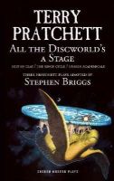 Terry Pratchett - All the Discworld's a Stage: Unseen Academicals, Feet of Clay and The Rince Cycle - 9781783191628 - V9781783191628