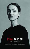 Meyer, Marion - Pina Bausch: The Biography - 9781783199891 - V9781783199891