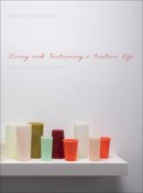 Sharon Louden - Living and Sustaining a Creative Life: Essays by 40 Working Artists - 9781783200122 - V9781783200122