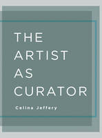 Celina Jeffery - The Artist as Curator - 9781783203376 - V9781783203376