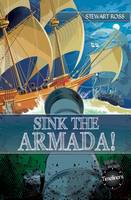 Stewart Ross - Sink the Armada! - 9781783225668 - V9781783225668