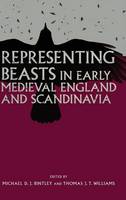 Michael D. J. Bintley - Representing Beasts in Early Medieval England and Scandinavia - 9781783270088 - V9781783270088