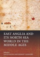  - East Anglia and its North Sea World in the Middle Ages - 9781783270361 - V9781783270361