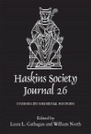 Laura L. Gathagan (Ed.) - The Haskins Society Journal 26: 2014. Studies in Medieval History - 9781783270712 - V9781783270712