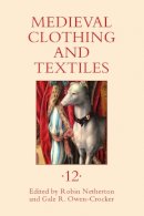 Robin Netherton - Medieval Clothing and Textiles 12 - 9781783270897 - V9781783270897
