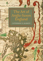 Catherine E. Karkov - The Art of Anglo-Saxon England - 9781783270958 - V9781783270958