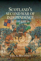 Iain A. Macinnes - Scotland´s Second War of Independence, 1332-1357 - 9781783271443 - V9781783271443