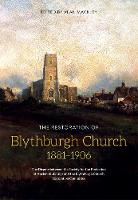 Alan Mackley - The Restoration of Blythburgh Church, 1881-1906: The Dispute between the Society for the Protection of Ancient Buildings and the Blythburgh Church Restoration Committee - 9781783271672 - V9781783271672