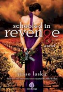 Lasky, Jesse - Schooled in Revenge - 9781783290130 - V9781783290130
