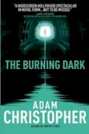 Adam Christopher - The Burning Dark: A Spider Wars Novel - 9781783292011 - V9781783292011