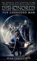 Adam Christopher - Dishonored - The Corroded Man - 9781783293049 - V9781783293049