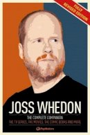 Popmatters - The Joss Whedon Companion (Fully Revised Edition): The Complete Companion: The TV Series, the Movies, the Comic Books, and More - 9781783293599 - V9781783293599