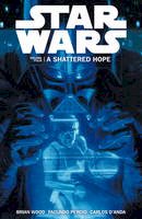Brian Wood - Star Wars - A Shattered Hope: v.4 - 9781783295197 - V9781783295197