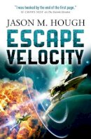 Jason M. Hough - Escape Velocity: Dire Earth Duology #2 - 9781783295302 - V9781783295302