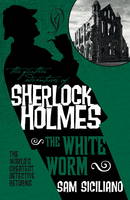 Sam Siciliano - The Further Adventures of Sherlock Holmes: The White Worm - 9781783295555 - V9781783295555