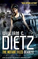 William C. Dietz - The Mutant Files - Deadeye - 9781783298747 - V9781783298747