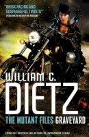 William C. Dietz - Graveyard: The Mutant Files - 9781783298785 - V9781783298785