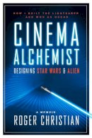 Roger Christian - Cinema Alchemist: Designing Star Wars and Alien - 9781783299003 - V9781783299003