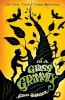 Adam Gidwitz - In a Glass Grimmly - 9781783440887 - V9781783440887