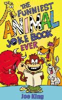 Joe King - The Funniest Animal Joke Book Ever - 9781783442331 - V9781783442331