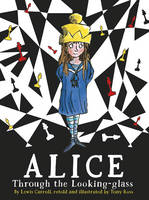 Carroll, Lewis, Ross, Tony - Alice Through the Looking-Glass - 9781783444120 - 9781783444120