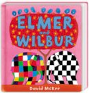David Mckee - Elmer and Wilbur: Board Book - 9781783445301 - V9781783445301