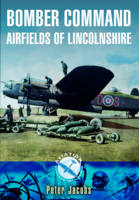 Peter Jacobs - Bomber Command Airfields of Lincolnshire - 9781783463343 - V9781783463343