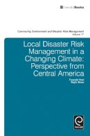 Hori Tsuneki (Ed.) - Local Disaster Risk Management in a Changing Climate: Perspective from Central America - 9781783509355 - V9781783509355