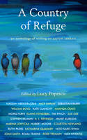Lucy (Ed) Popescu - A Country of Refuge: An Anthology of Writing on Asylum Seekers - 9781783522682 - V9781783522682