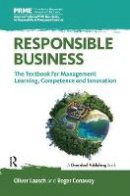 Roger N. Conaway Oliver Laasch - Responsible Business: The Textbook for Management Learning, Competence and Innovation - 9781783535057 - V9781783535057