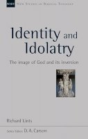 Dr Richard Lints - Identity and Idolatry: The Image of God and its Inversion - 9781783593064 - V9781783593064
