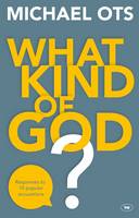 Michael Ots - What Kind of God?: Responses to 10 Popular Accusations - 9781783594108 - V9781783594108