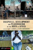 Liisa Laakso (Ed.) - Diasporas, Development and Peacemaking in the Horn of Africa - 9781783600977 - V9781783600977