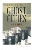 Wade Shepard - Ghost Cities of China: The Story of Cities without People in the World's Most Populated Country (Zed Books - Asian Arguments) - 9781783602193 - V9781783602193