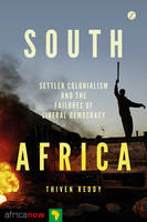 Thiven Reddy - South Africa, Settler Colonialism and the Failures of Liberal Democracy - 9781783602230 - V9781783602230