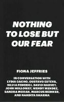 Fiona Jeffries - Nothing to Lose But Our Fear - 9781783604142 - V9781783604142