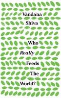 Vandana Shiva - Who Really Feeds the World? - 9781783608225 - V9781783608225