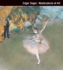 Michael Robinson - Edgar Degas Masterpieces of Art - 9781783619948 - V9781783619948