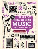 Jake Jackson - How to Read Music (Pick Up and Play): Essential Skills - 9781783619962 - V9781783619962
