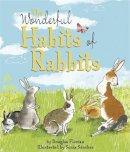 Douglas Florian - The Wonderful Habits of Rabbits - 9781783705405 - V9781783705405