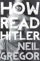 Neil Gregor - How to Read Hitler - 9781783780280 - V9781783780280