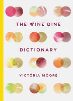 Victoria Moore - The Wine Dine Dictionary - 9781783782093 - V9781783782093
