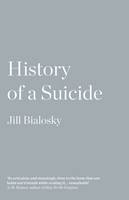 Jill Bialosky - History of a Suicide: My Sister's Unfinished Life - 9781783782130 - V9781783782130