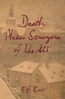 R.b. Russell - Death Makes Strangers of Us All - 9781783800209 - 9781783800209