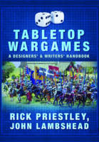 Rick Priestley - Tabletop Wargames: A Designers' and Writers' Handbook - 9781783831487 - V9781783831487